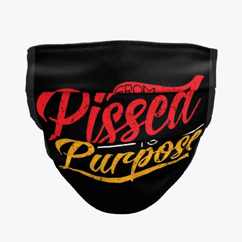 From Pissed to Purpose Mask